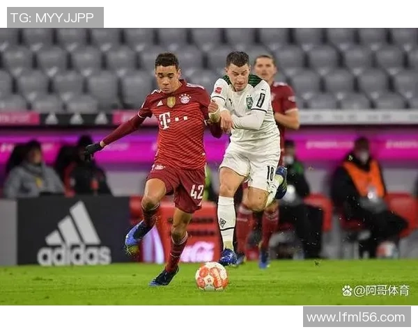 拜仁慕尼黑与门兴对决结果揭晓球迷热议比赛精彩瞬间 拜仁慕尼黑与门兴对决结果揭晓球迷热议比赛精彩瞬间