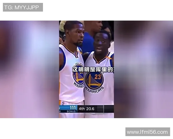 追梦格林播客引发联盟调查杜兰特离队内幕曝光引热议